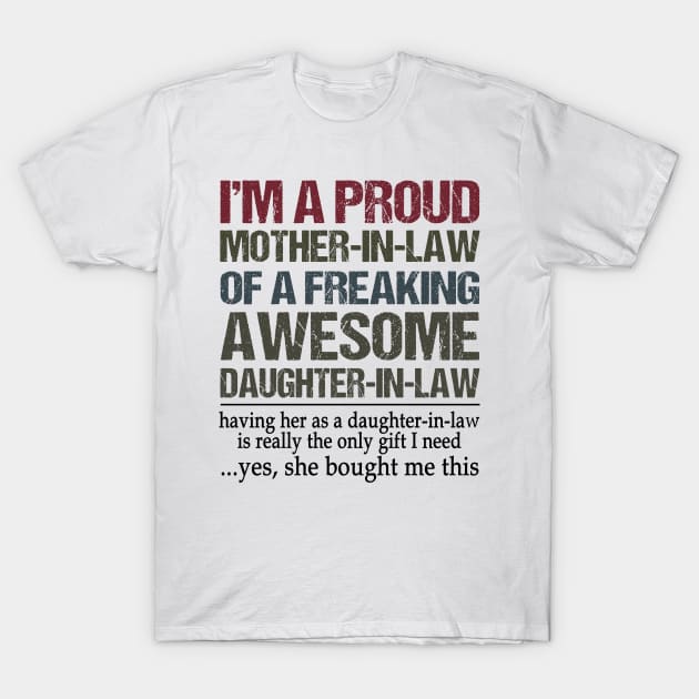 I'm A Proud Mother-In-Law Of A Freaking Awesome Daughter In Law T-Shirt by Jenna Lyannion